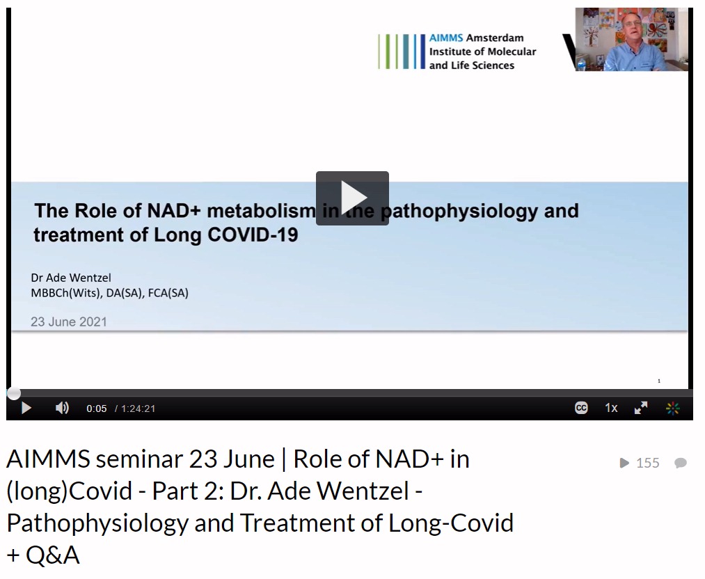 AIMMS seminar 23 June | Role of NAD+ in (long)Covid - Part 2: Dr. Ade Wentzel - Pathophysiology and Treatment of Long-Covid + Q&A